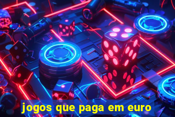 jogos que paga em euro